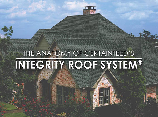 The Anatomy of CertainTeed’s Integrity Roof System®