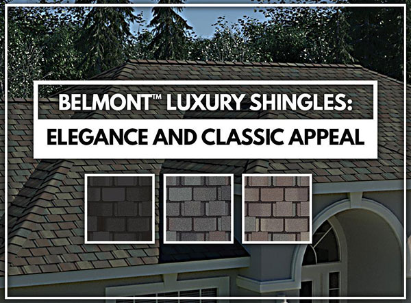 Belmont™ Luxury Shingles: Elegance And Classic Appeal