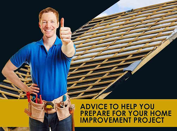 Advice to Help You Prepare for Your Home Improvement Project