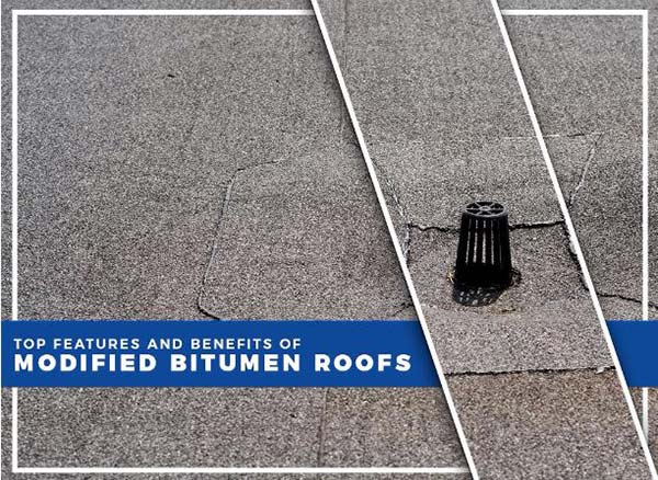 Top Features And Benefits Of Modified Bitumen Roofs