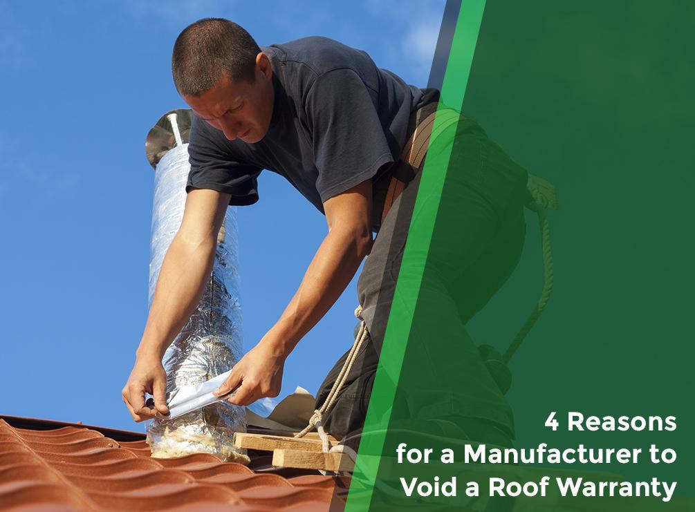 4 Reasons for a Manufacturer to Void a Roof Warranty