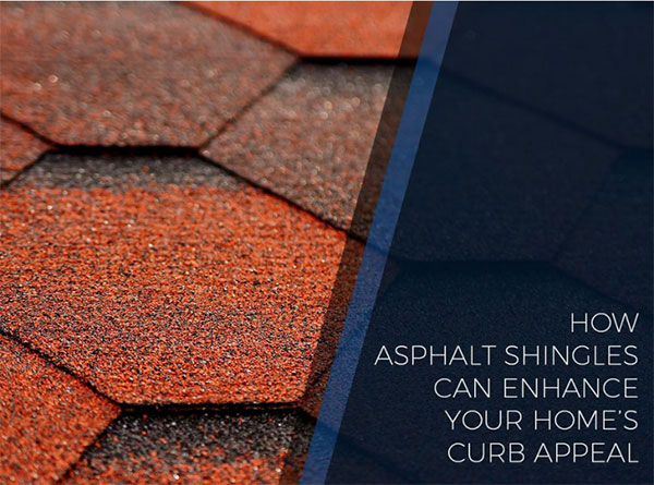 How Asphalt Shingles Can Enhance Your Home’s Curb Appeal