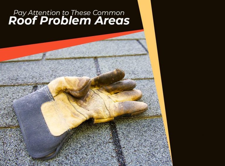 Pay Attention to These Common Roof Problem Areas