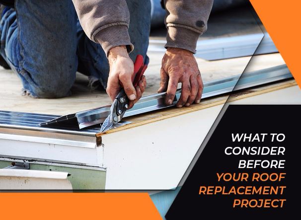 What to Consider Before Your Roof Replacement Project