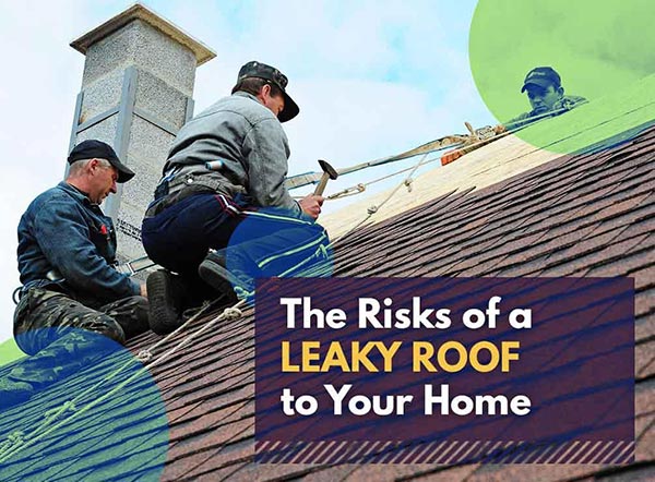 The Risks of a Leaky Roof to Your Home