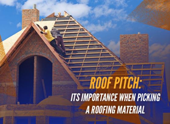 Roof Pitch: Its Importance When Picking a Roofing Material