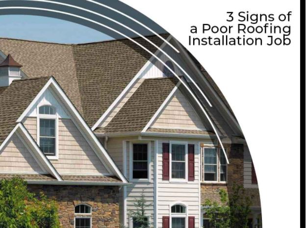 3 Signs of a Poor Roofing Installation Job