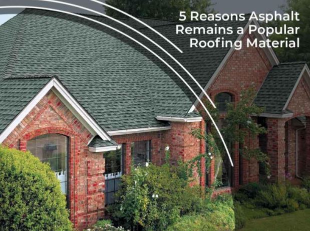 5 Reasons Asphalt Remains a Popular Roofing Material