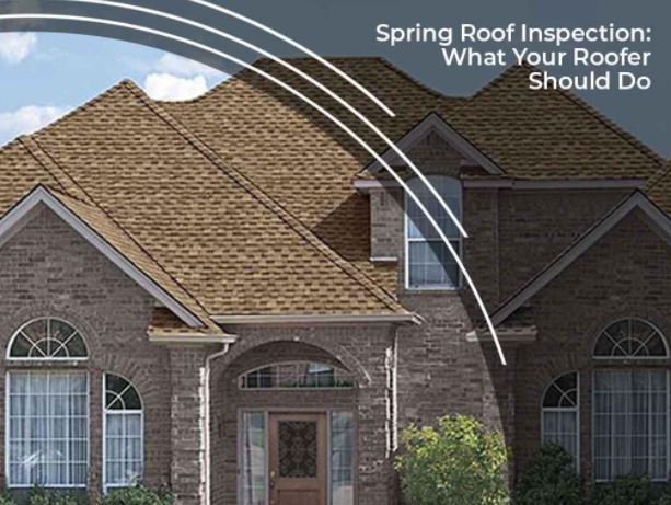 Spring Roof Inspection: What Your Roofer Should Do